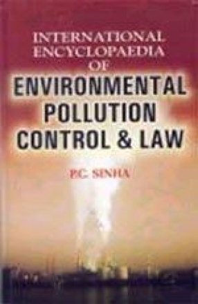 International Encyclopaedia of Environmental Pollution Control and Law (In 3 Volumes)