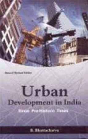 Urban Development in India: Since Pre-Historic Times