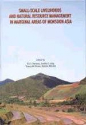 Small-Scale Livelihoods and Natural Resource Management in Marginal Areas of Monsoon Asia