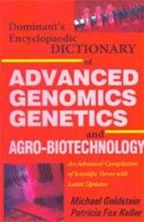 Dominant's Encyclopaedic Dictionary of Advanced Genomics Genetics & Agro-Biotechnology (In 2 Volumes)