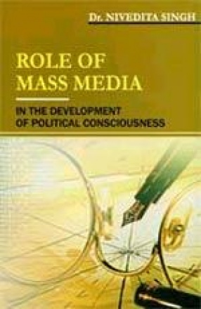 Role of Mass Media: In the Development of Political Consciousness