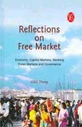 Reflections on Free Market: Economy, Capital Markets, Banking, Forex Markets and Governance