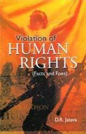 Violation of Human Rights: Facts and Foes