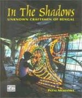 In the Shadows: Unknown Craftsmen of Bengal