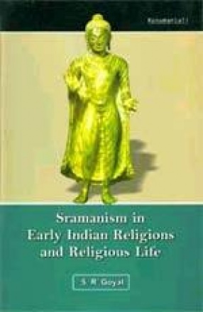 Sramanism in Early Indian Religions and Religious Life