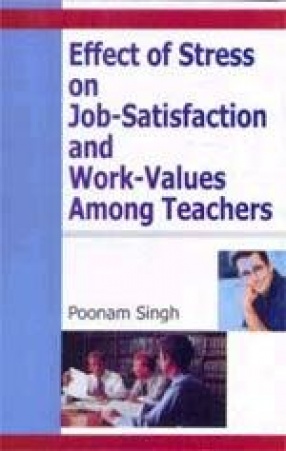 Effect of Stress on Job-Satisfaction and Work-Values Among Teachers