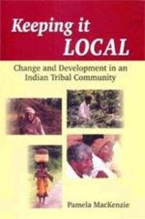 Keeping it Local: Change and Development in an Indian Tribal Community