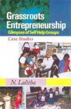 Grassroots Entrepreneurship: Glimpses of Self Help Groups
