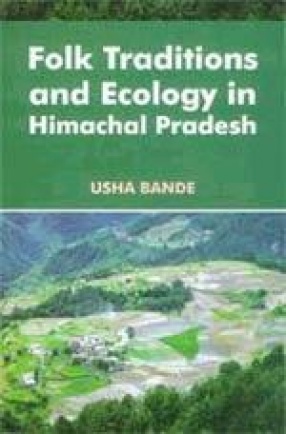 Folk Traditions and Ecology in Himachal Pradesh