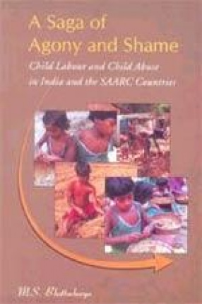 A Saga of Agony and Shame: Child Labour and Child Abuse in India and the SAARC Countries