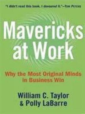 Mavericks at Work: Why the Most Original Minds in Business Win