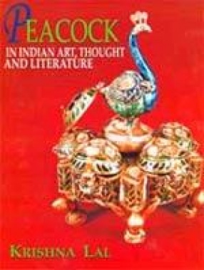 Peacock in Indian Art, thought and Literature