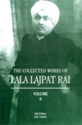 The Collected Works of Lala Lajpat Rai (Volume 8)