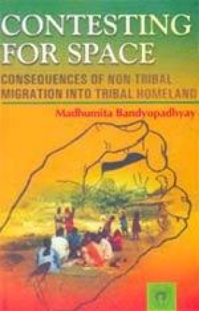 Contesting for Space: A Study of Consequences of Non-Tribal Migration into tribal Homeland