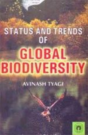 Status and Trends of Global Biodiversity