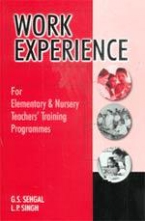 Work Experience: For Elementary and Nursery Teachers Training Programmes