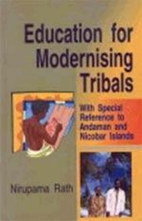 Education for Modernising Tribals: With Special Reference to Andaman and Nicobar Islands