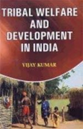 Tribal Welfare and Development in India (In 2 Volumes)