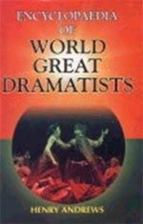 Encyclopaedia of World Great Dramatists (In 4 Volumes)