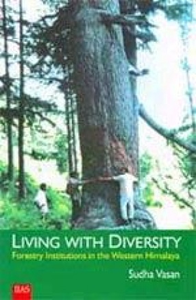 Living With Diversity: Forestry Institutions in the Western Himalaya