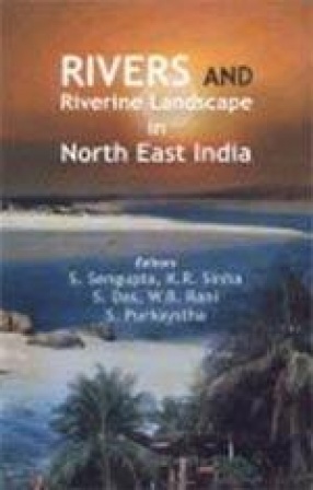 Rivers and Riverine Landscape in North East India