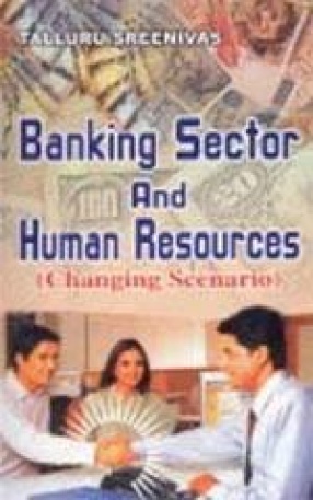 Banking Sector and Human Resources: Changing Scenario