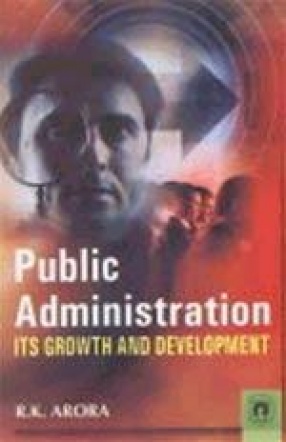 Public Administration: Its Growth and Development