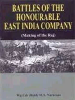 Battles of the Honourable East India Company: Making of the Raj