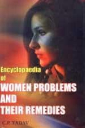 Encyclopaedia of Women Problems and Their Remedies (In 3 Volumes)