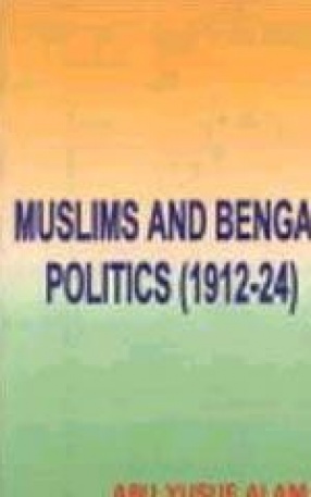 Muslims and Bengal Politics (1912-24)