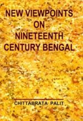 New Viewpoints on Nineteenth Century Bengal