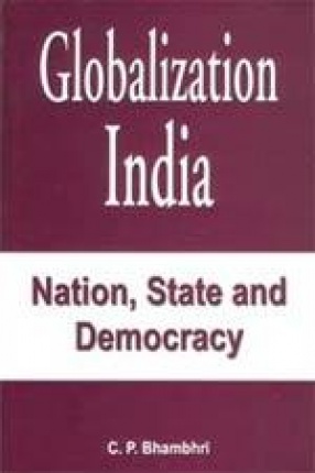 Globalization India: Nation, State and Democracy