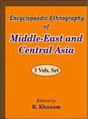 Encyclopaedic Ethnography of Middle-East and Central Asia (In 3 Volumes)