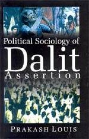 The Political Sociology of Dalit Assertion