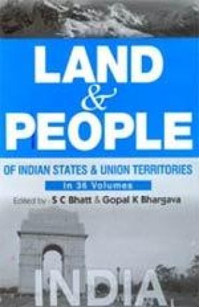 Land and People of Indian States and Union Territories (In 36 Volumes)