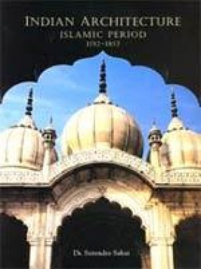 Indian Architecture: Islamic Period (1192-1857)