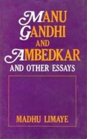 Manu Gandhi and Ambedkar and other Essays