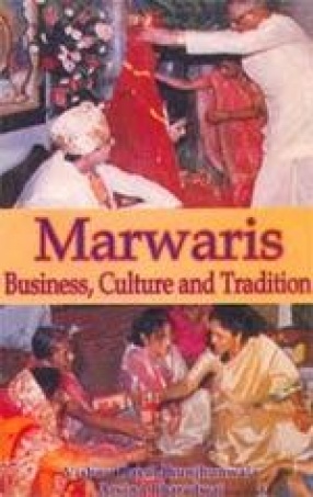 Marwaris: Business, Culture and Tradition