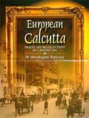 European Calcutta: Images and Recollections of a Bygone Era