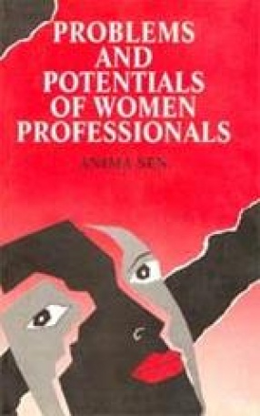 Problems and Potentials of Women Professionals: A Cross Cultural Perspective