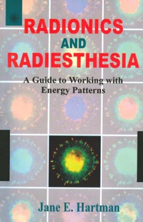 Radionics and Radiesthesia: A Guide to Working with Energy Patterns