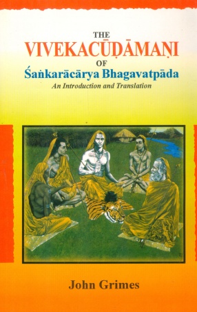 The Vivekacudamani of Sankaracarya Bhagavatpada: An Introduction and Translation