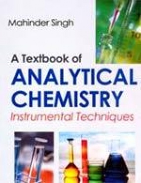 A Textbook of Analytical Chemistry: Instrumental Techniques