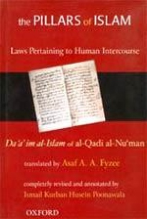 The Pillars of Islam: Da 'A' Im Al-Islam of Al-Qadi Al-Nu'man (Volume II)