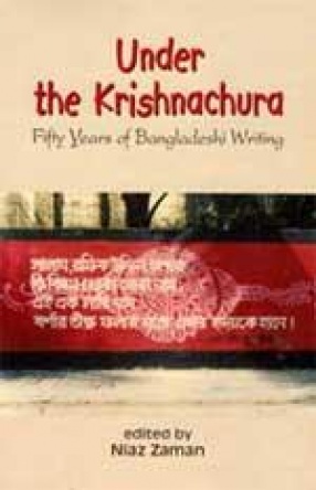 Under the Krishnachura: Fifty Years of Bangladeshi Writing