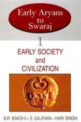 Early Aryans to Swaraj (In 11 Volumes)