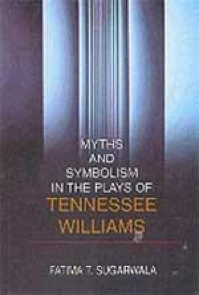 Myths and Symbolism in the Plays of Tennessee Williams