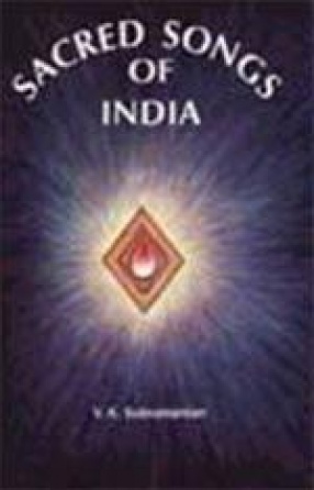 Sacred Songs of India: Devotional Lyrics of Mystics, Volume I