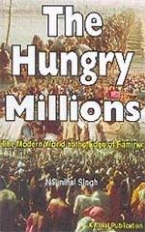 The Hungry Millions: The Modern World at the Edge of Famine