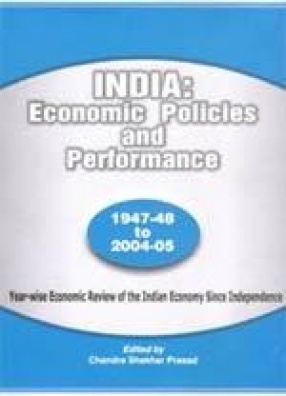 India: Economic Policies and Performance (1947-48 to 2004-05)